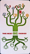 THE NEXT BIG THINGS